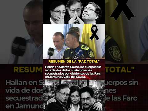 RESUMEN DE LA "PAZ TOTAL" DE GUSTAVO PETRO: Hechos ocurridos en Suárez Cauca.#suarez #cauca