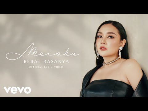 Meiska - Berat Rasanya (Official Lyric Video)