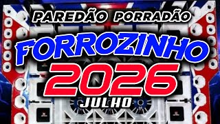FORROZINHO 2026 PAREDÃO ATUALIZADO 2026 JUNHO AS MELHORES #nordeste #piseiro #forrozin