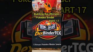 Building the Ultimate Pokédex Binder 🔥 | Part 17