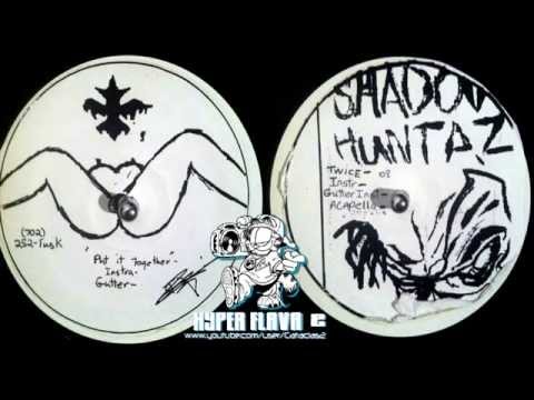 Shadow Huntaz ‎- Put It Together / The Gutter (Full Vinyl, 12'') (1998)