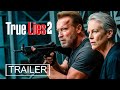 True Lies 2 2026 First Trailer Concept Arnold Schwarzenegger Jamie Lee Curtis