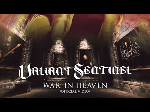 VALIANT SENTINEL - "War In Heaven" (Official Video)