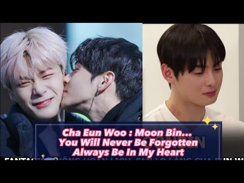 Cha Eun Woo and Moon Bin Moment, You Will Never Be Forgotten Will Always Be My Heart!