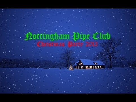 Nottingham Pipe Club Christmas Party 2013 Special