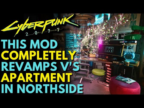 Cyberpunk 2077 - This Impressive Mod Completely Transforms V's Northside Apartment!