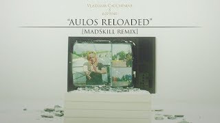 Vladimir Cauchemar &amp; 6IX9INE - Aulos Reloaded (MadSkill Remix)