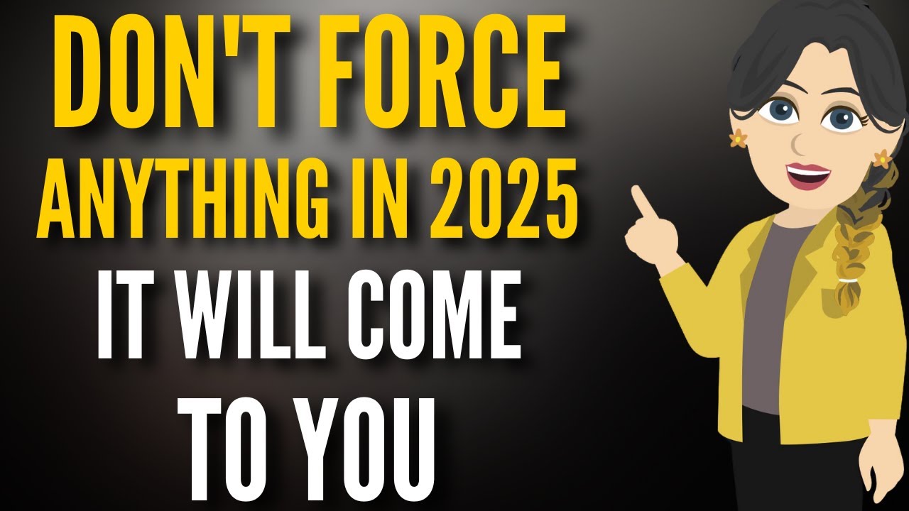 Don't Force Anything in 2025: It Will Come To You - Abraham Hicks New