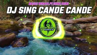 Download lagu DJ SING CANDE CANDE BAGUS WIRATA FT ERIKA DEWI SLOW BASS ENAK REMIX  !! mp3