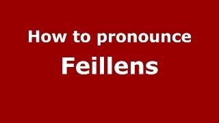 How to pronounce Feillens