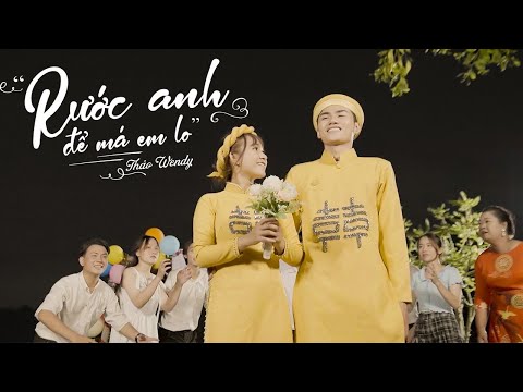 Rước anh để má em lo - Thảo Wendy