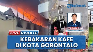 Kebakaran Hanguskan Kafe Tiara di Kota Gorontalo, Api Diduga Berasal dari Sambungan Listrik Tetangga