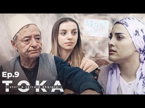 TOKA - Film Shqiptarë i bazuar në ngjarje të vërteta e (PJESA 9)
