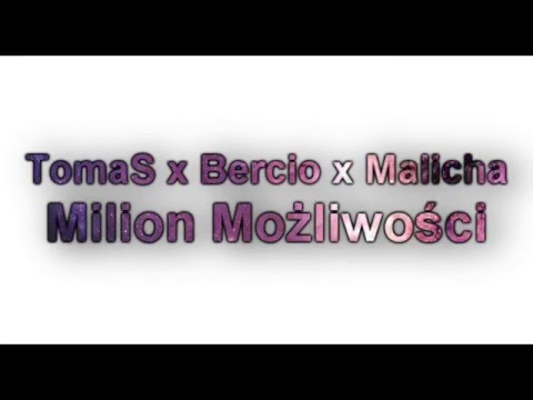 TomaS x Bercio x Malicha - Milion Możliwości
