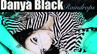 Danya Black - Raindrops