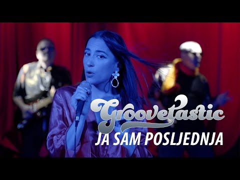 Groovetastic - Ja sam posljednja