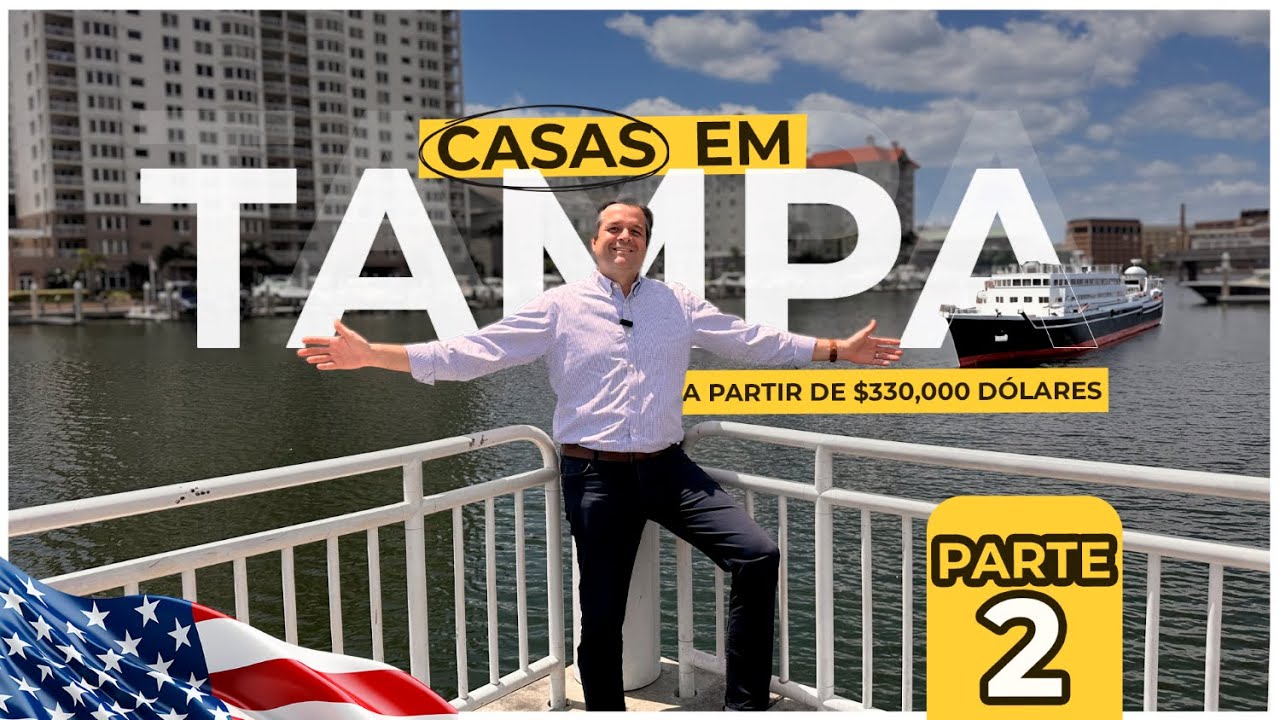 CASAS EM TAMPA, FL A PARTIR DE $330,000 DOLARES (PART 2)