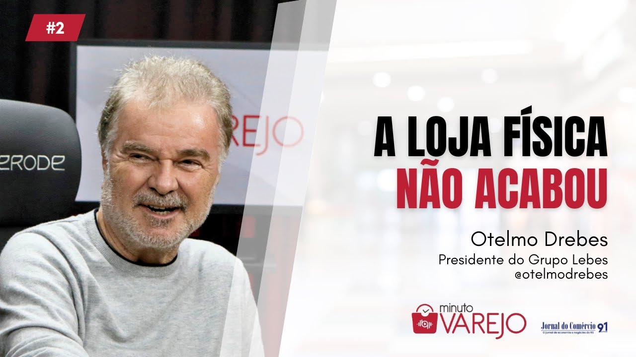 Minuto Varejo - Ep. 2 - Otelmo Drebes: A Loja Física não Acabou | JCast
