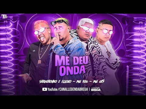 SHEVCHENKO E ELLOCO E MC 10G E MC G15 - ME DEU ONDA - REMIX BREGA FUNK