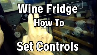 ✨ WINE FRIDGE - HOW TO OPERATE The Controls ✨