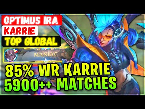 MANIAC!! 85% Win Rate 5900++ Matches Karrie [ Top Global Karrie ] Optimus Ira. Mobile Legends Build