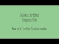 James Arthur - Impossible (Acoustic Guitar ...