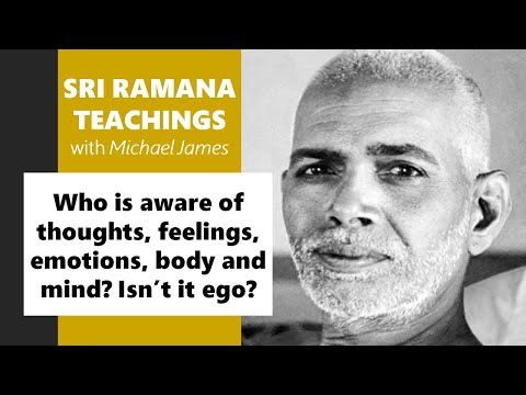 2023-08-16 Ego part 5: Who is aware of thoughts, feelings, emotions, body and mind? Isn’t it ego?