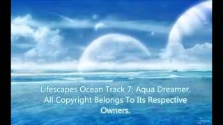 Lifescapes Ocean Track 7: Aqua Dreamer