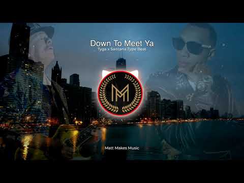 Tyga x Santana Type Beat | Down to meet ya vid