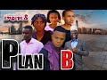 PLAN B Episode 8