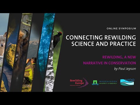 Connecting Rewilding Science and Practice | 01 Rewilding, A new narrative in conservation