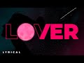 Diljit Dosanjh: LOVER Lyric Video | Intense | Raj Ranjodh | MoonChild Era