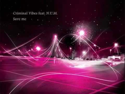 Criminal Vibes Feat. N.U.M. - Save me