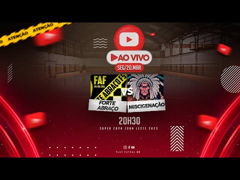 Forte Abraço v Miscigenação | Super Copa Zona Leste | AO VIVO