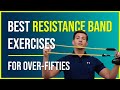 Best Resistance Band Exercises For Strength For 50