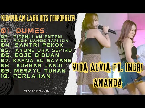 Vita Alvia Ft Indri Ananda - DUMES, TITENI LAN ENTENI, BOJO BIDUAN || KUMPULAN LAGU KOPLO HITS 2025