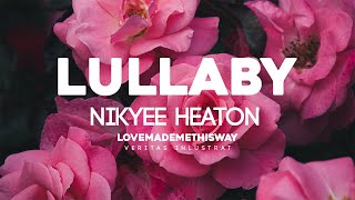 Nikyee Heaton - Lullaby (Lyrics)