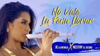 Nesthy El Vecino, JC La Nevula - No Vale La Pena Llorar (Official Video)