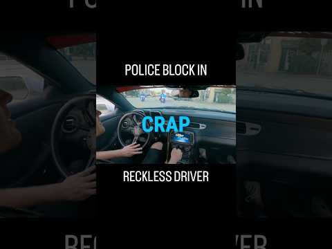 Cops Block In Reckless Driver