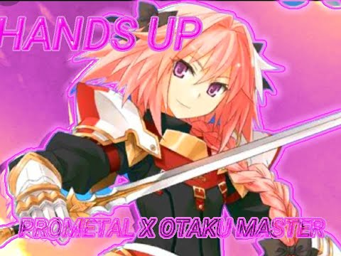 Hands up [ANIME MIX] collab   otaku master x prometal