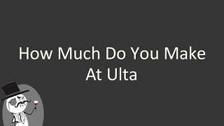 How much do you make at Ulta