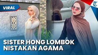 Sister Hong Lombok Dianggap Menistakan Agama! Salat Pakai Mukena di Barisan Wanita, Padahal Lelaki