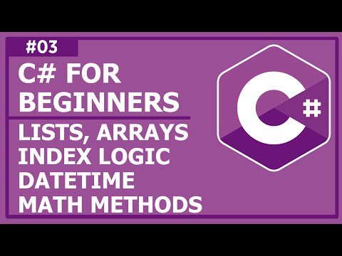 Introduction to Programming with C Lecture 3 Lists Arrays Index Logic DateTime Math Methods