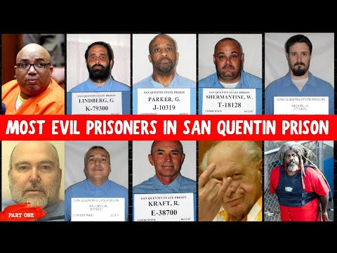 THE MOST DANGEROUS PRISONERS IN SAN QUENTIN PRISON