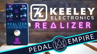 Video thumbnail for Keeley Electronics Realizer Reverberator - Pedal Empire by Pedal Empire