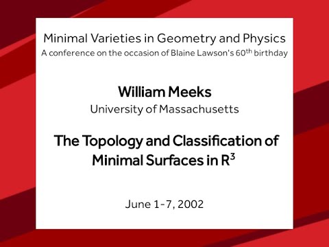 The Topology and Classification of Minimal Surfaces in R^3 - William Meeks