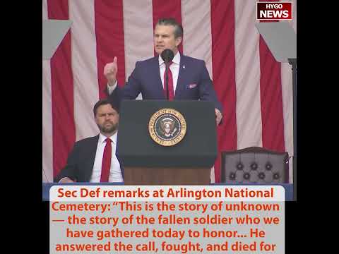 Sec Def Hegseth at Arlington Memorial Day 2025: 'Throughout Time Civilizations Have Honored the Powerful -- Yet in America We Honor the Anonymous Soldier'; 'American Soldier Fights Because He Loves What's Behind Him -- Eternal Vigilance the Price of Freedom'