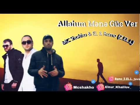 MC Shakho - Allahım Mənə Güc Ver ft. EL & Ramo (Z.EL.L)
