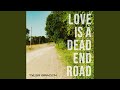 Love Is A Dead End Road