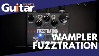 Video thumbnail for Wampler Fuzztration | Review by Guitar Interactive Magazine